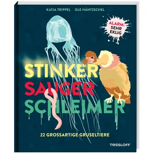 Stinker, Sauger, Schleimer. 22 großartige Gruselti