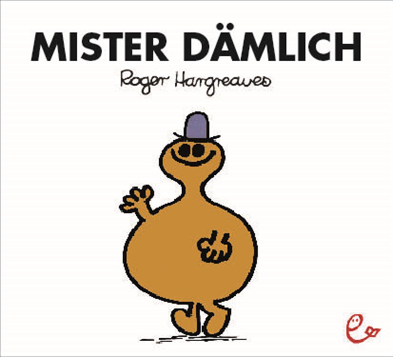Auf dem Bild ist das Cover des Buches "Mister Dämlich" von Roger Hargreaves zu sehen. In der Mitte steht eine braune, rundliche Comicfigur mit Hut und einem freundlichen Gesicht.