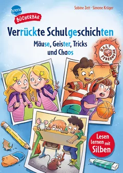 Arena Verlag Verrückte Schulgeschichten. Mäuse, Geister, Ticks