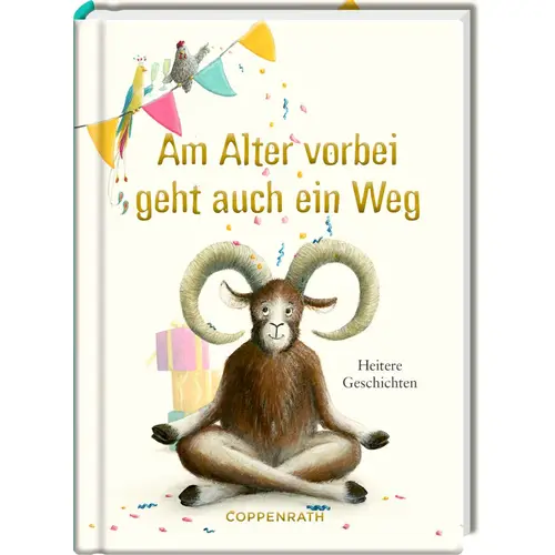 Heitere Geschichten: Am Alter vorbei geht auch ein