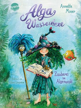 Das Bild zeigt das Buchcover von "Alga Wasserhexe – Zauberei im Algenwald Band 1". Eine kleine Hexe mit grünen Haaren hält ein Zauberbuch und steht in einem zauberhaften Algenwald.