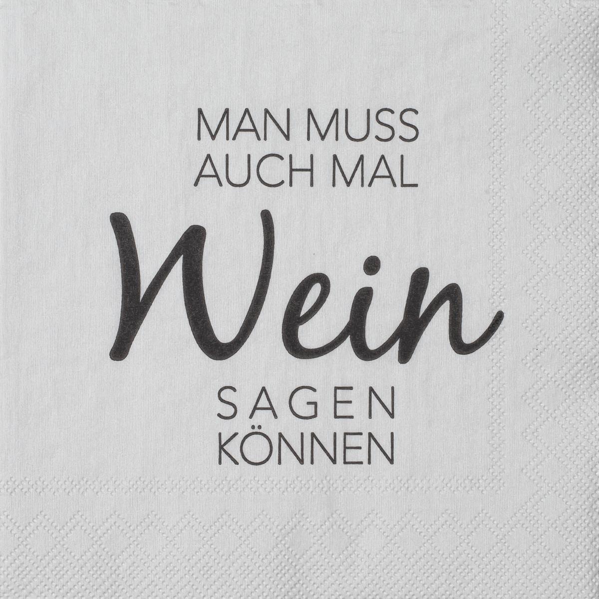 Auf einer weißen Serviette steht der Text: "Man muss auch mal Wein sagen können."  
Die Schrift ist in Schwarz gehalten und das Wort "Wein" ist besonders groß geschrieben.