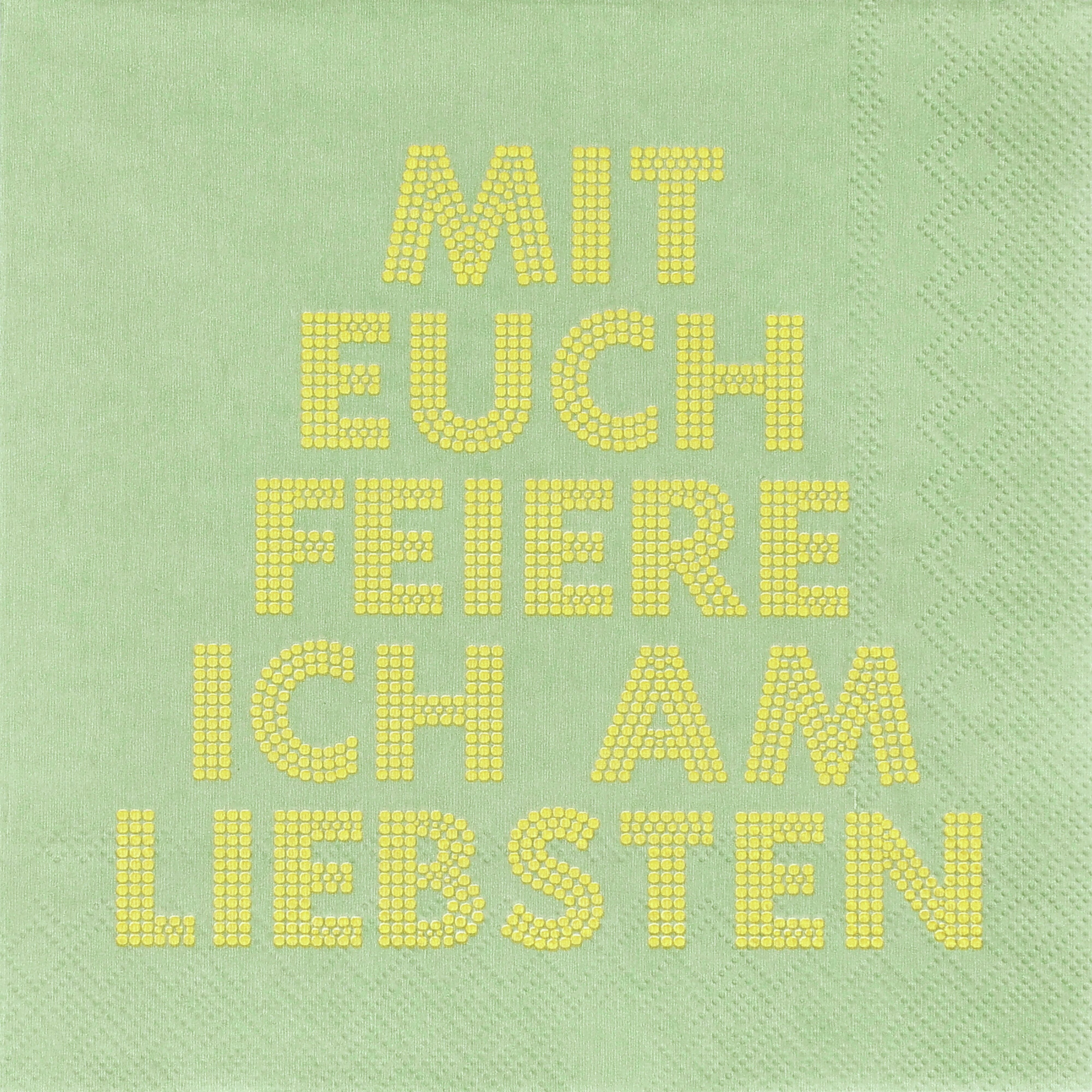 Serviette 33x33cm mit dem Aufdruck 'Mit Euch Feiere Ich Am Liebsten'. Die Serviette ist ideal für gesellige Feiern und besondere Anlässe.