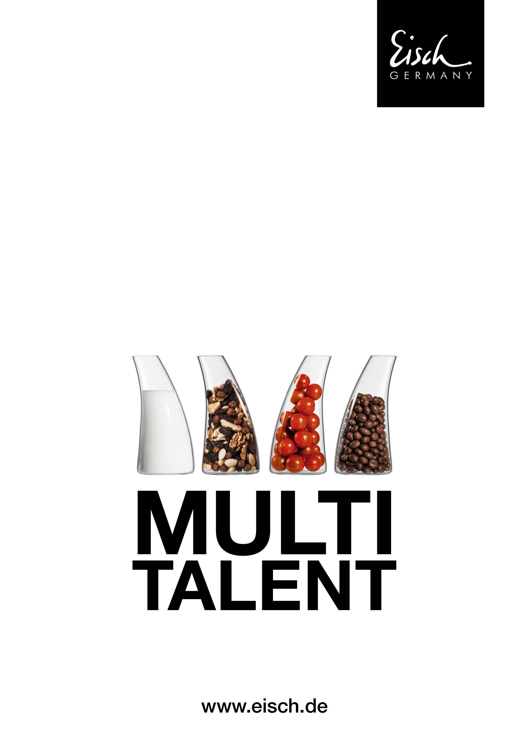 Auf dem Bild sind vier Glasbehälter zu sehen, die mit Milch, Nüssen, Tomaten und Schokokugeln gefüllt sind. Darunter steht in großen Buchstaben "MULTI TALENT" und oben rechts ist das Logo von Eisch Germany.