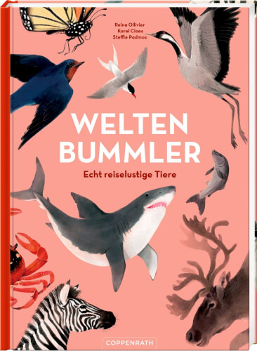 Auf dem Buchcover sind verschiedene Tiere abgebildet, darunter ein Hai, ein Zebra, ein Hirsch und mehrere Vögel. Der Hintergrund ist rosa und der Titel des Buches lautet "Weltenbummler – Echt reiselustige Tiere".