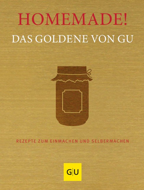 Hier ist das Buch Homemade! Das Goldene von GU zu sehen. Es enthält viele hausgemachte Rezepte und Tipps.