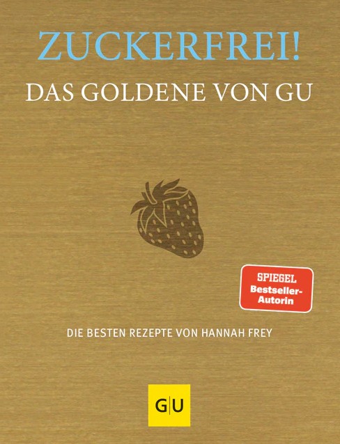 Zu sehen ist das Produkt 'Zuckerfrei! Das Goldene von GU'. Dieses Buch bietet Rezepte und Tipps für zuckerfreie Ernährung.