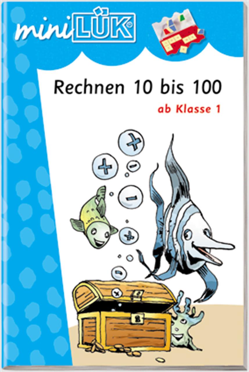Auf dem Bild ist das Heft "miniLÜK® Rechnen 10 bis 100 ab Klasse 1" zu sehen. Es zeigt eine Schatztruhe, Fische und Rechenzeichen unter Wasser.